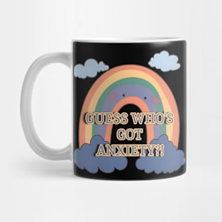 Guess Who's Got Anxiety?! Mug